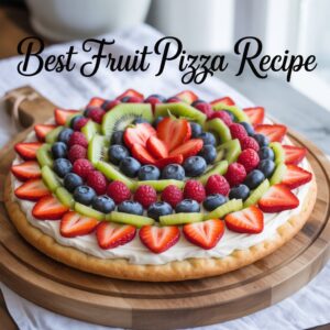 Best Fruit Pizza Recipe | Sweet, Creamy, and Freshly Fruity Dessert
